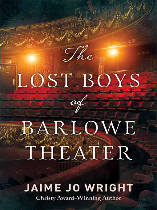 Title details for The Lost Boys of Barlowe Theater by Jaime Jo Wright - Available